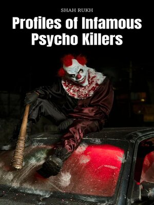 cover image of Profiles of Infamous Psycho Killers